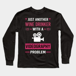 Wine Drinker Videography Videographer Long Sleeve T-Shirt